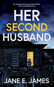 Her Second Husband An Unputdownable Psychological Thriller With A Breathtaking Twist - 9781804059197