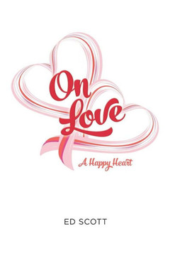 On Love: A Happy Heart On Love: A Happy Heart