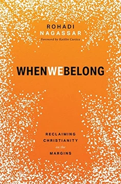 When We Belong: Reclaiming Christianity On The Margins