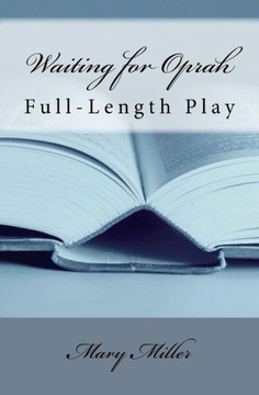 Waiting For Oprah: Full-Length Play