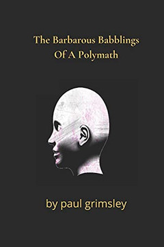 The Barbarous Babblings Of A Polymath (Dirty 30S)
