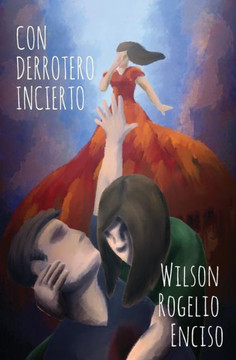 Con Derrotero Incierto (Spanish Edition)
