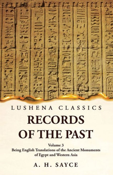 Records Of The Past Being English Translations Of The Ancient Monuments Of Egypt And Western Asia Volume 3