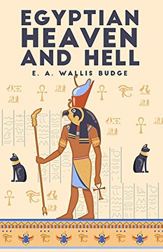 The Egyptian Heaven And Hell, Volume 1: The Book Am-Tuat Paperback