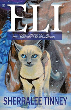 Eli: More Than Just A Kitten With Ambition To Go On A Mission (New Edition)