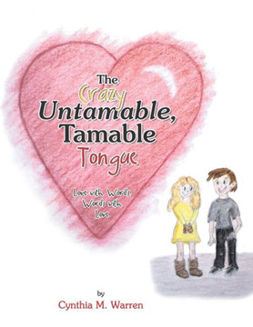 The Crazy Untamable, Tamable Tongue: Love With Words, Words With Love