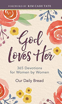 God Loves Her: 365 Devotions for Women by Women