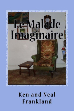 Le Malade Imaginaire Le Malade Imaginaire