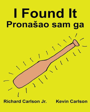 I Found It Children'S Picture Book English-Croatian (English And Croatian Edition)