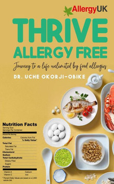 Thrive Allergy Free: Journey To A Life Unlimited By Food Allergies Thrive Allergy Free: Journey To A Life Unlimited By Food Allergies