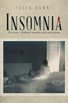 Insomnia: Two Wives, Childhood Memories And Crazy Dreams Insomnia: Two Wives, Childhood Memories And Crazy Dreams