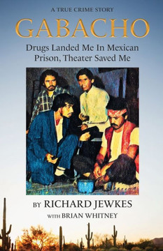 GABACHO: Drugs Landed Me In Mexican Prison, Theatre Saved Me