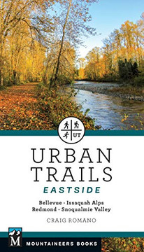 Urban Trails: Eastside: Bellevue, Issaquah Alps, Redmond, Snoqualmie Valley