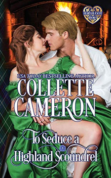 To Seduce a Highland Scoundrel: Scottish Highlander Historical Romance (Heart of a Scot)