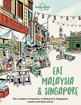 Eat Malaysia And Singapore 1 (Lonely Planet Food) Eat Malaysia And Singapore 1 (Lonely Planet Food)