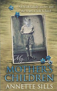 My Mother's Children: An Irish family secret and the scars it left behind.