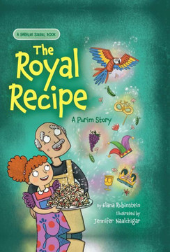 The Royal Recipe: A Purim Story (Saralee Siegel, 4)