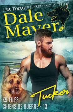 Tucker (French) (K9 Files: Chiens De Guerre) (French Edition)