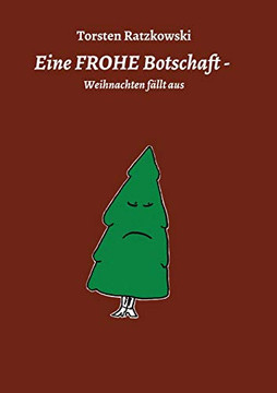 Eine Frohe Botschaft - Weihnachten Fallt Aus (German Edition) - 9783347062559 Eine Frohe Botschaft - Weihnachten Fallt Aus (German Edition) - 9783347062559