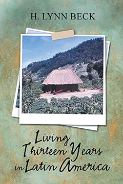 Living Thirteen Years In Latin America Living Thirteen Years In Latin America
