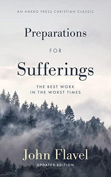 Preparations For Sufferings: The Best Work In The Worst Times [Updated And Annotated]