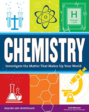 Chemistry: Investate theatter atakes Up Your World (Inquirand Investate) byaa Mooney