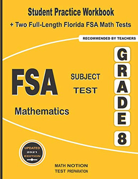 FSA Subject Test Mathematics Grade 8: Student Practice Workbook  Two Full-Length Florida FSA Math Tests