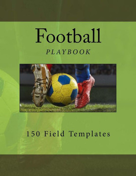 Football Playbook: 150 Field Templates