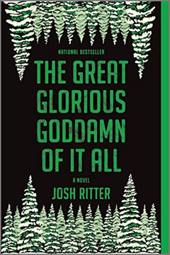 The Great Glorious Goddamn Of It All: A Novel - 9781335475084