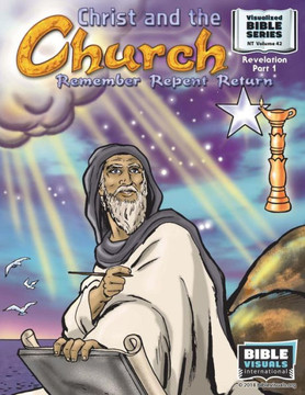 Christ And The Church: Remember! Repent! Return!: New Testament Volume 42: Revelation Part 1 (Visualized Bible Flash Card Format)
