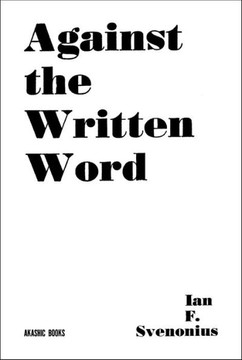Against The Written Word: Toward A Universal Illiteracy