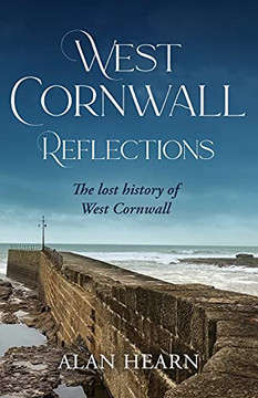 West Cornwall Reflections: The Lost History Of West Cornwall - 9781914195143