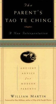 The Parent's Tao Te Ching: Ancient Advice for Modern Parents
