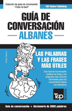 Guía de conversación Español-Albanes y vocabulario tematico de 3000 palabras (Spanish collection) (Spanish Edition)