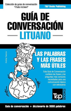Guía de Conversación Español-Lituano y vocabulario tematico de 3000 palabras (Spanish collection) (Spanish Edition)