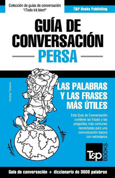Guía de Conversación Español-Persa y vocabulario tematico de 3000 palabras (Spanish collection) (Spanish Edition)
