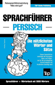 Sprachfuhrer Deutsch-Persisch Und Thematischer Wortschatz Mit 3000 Wortern