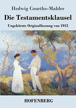 Die Testamentsklausel : Ungekürzte Originalfassung Von 1915 - 9783743742987