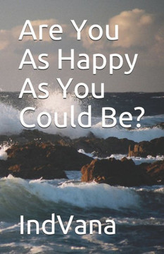 Are You As Happy As You Could Be? Are You As Happy As You Could Be?
