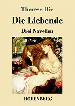 Die Liebende: Drei Novellen (German Edition) Die Liebende: Drei Novellen (German Edition)