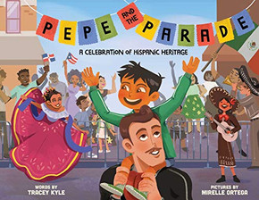Pepe And The Parade: A Celebration Of Hispanic Heritage