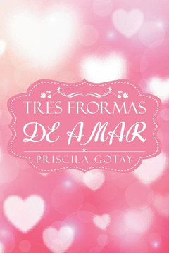 Tres Formas De Amar (Spanish Edition)