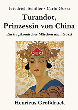 Turandot, Prinzessin von China (Großdruck): Ein tragikomisches Märchen nach Gozzi (German Edition) - 9783847845317