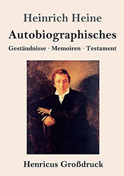 Autobiographisches (Gro??druck): Gest??ændnisse / Memoiren / Testament (German Edition)