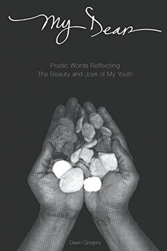 My Dear : Poetic Words Reflecting The Beauty And Joys Of My Youth
