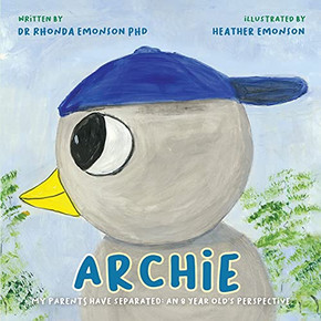 Archie: My Parents Have Separated: An 8 Year Old'S Perspective (The Bird Family) - 9781922542168