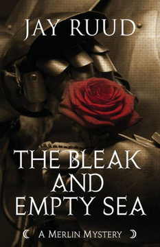 The Bleak And Empty Sea : The Tristram And Isolde Story