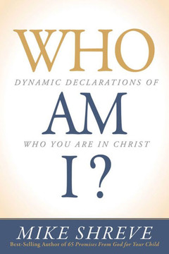 Who Am I?: Dynamic Declarations Of Who You Are In Christ Who Am I?: Dynamic Declarations Of Who You Are In Christ