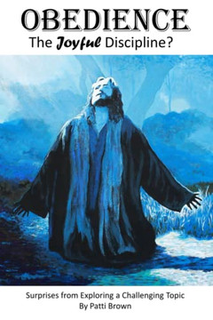 Obedience : The Joyful Discipline?