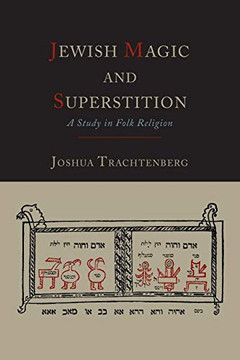Jewish Magic And Superstition: A Study In Folk Religion